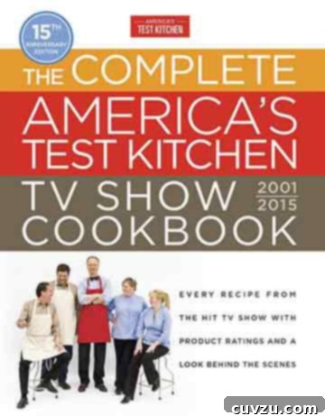 The Complete America's Test Kitchen TV Show Cookbook 2001-2015