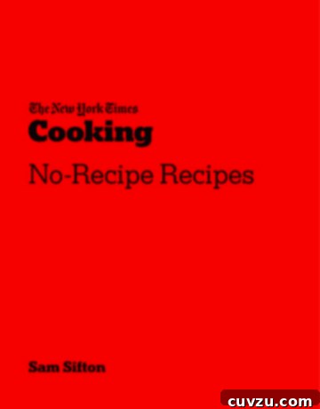 Cover of The NY Times Cooking No-Recipe Recipes cookbook, featuring vibrant food photography.