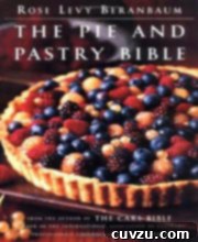 The Pie and Pastry Bible Cookbook by Rose Levy Beranbaum