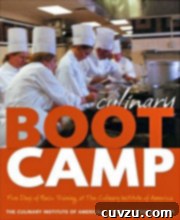 Culinary Boot Camp by the CIA and Martha Rose Shulman