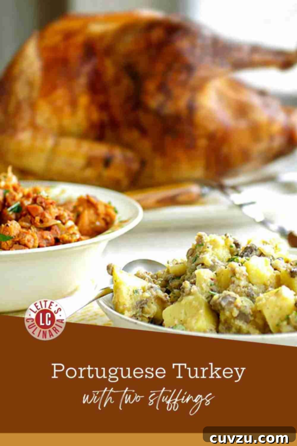 Double-Stuffed Portuguese Turkey 3 A golden-brown Portuguese roast turkey artfully arranged on a platter, accompanied by two inviting bowls of stuffing—one with spicy chouriço-bread and the other with creamy sweet sausage-potato.