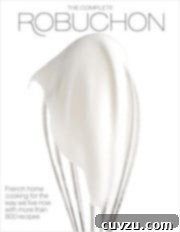 The Complete Robuchon by Joel Robuchon, a comprehensive cookbook